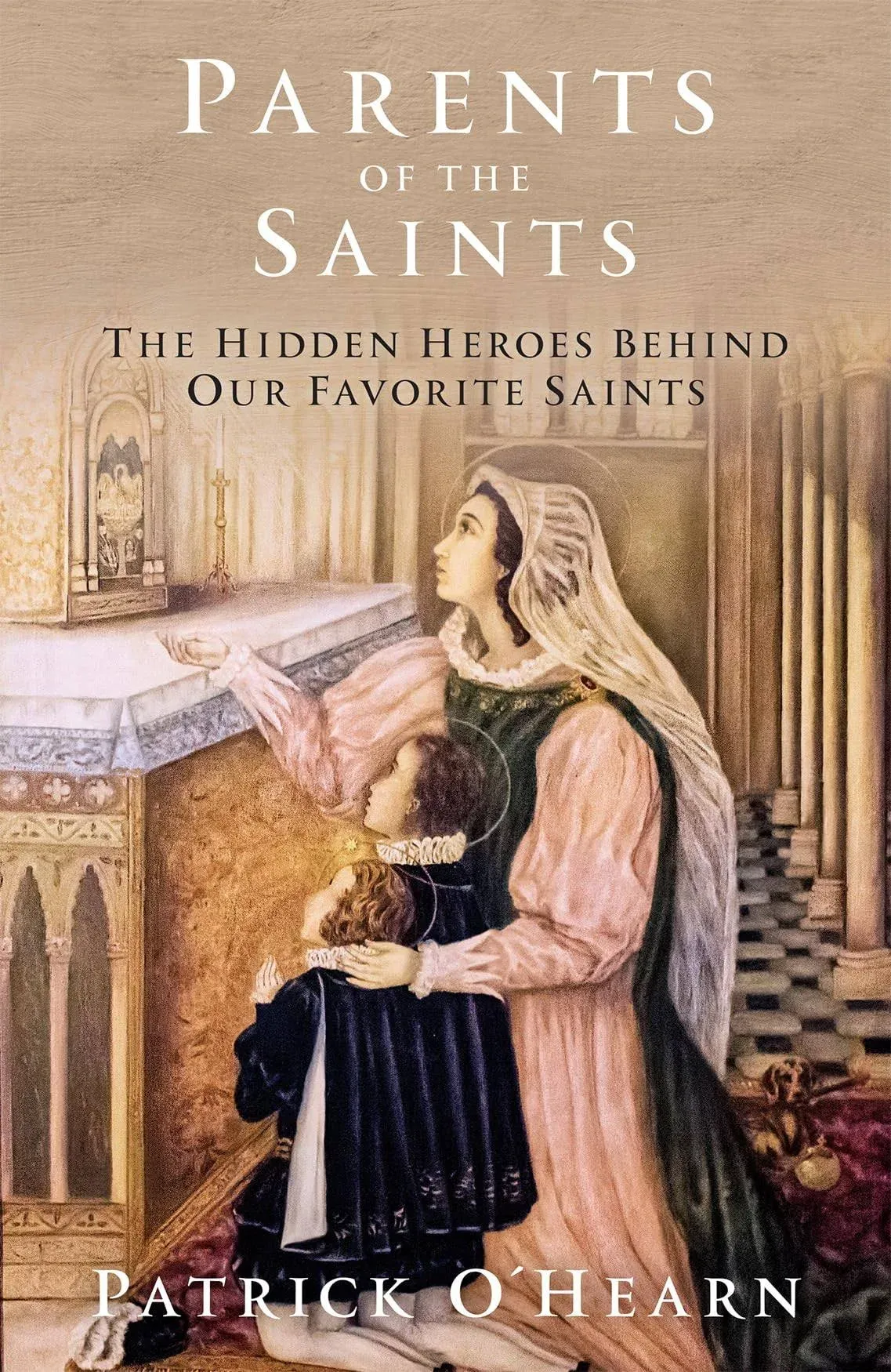 Patrick O&#039;Hearn Parents of the Saints (Gebundene Ausgabe)