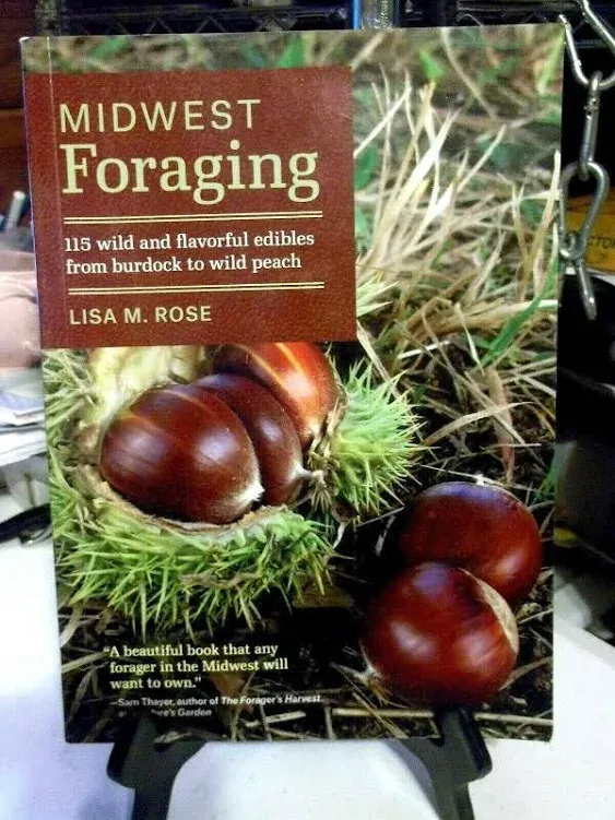 Midwest Foraging: 115 Wild and Flavorful Edibles from Burdock to Wild Peach [Book]