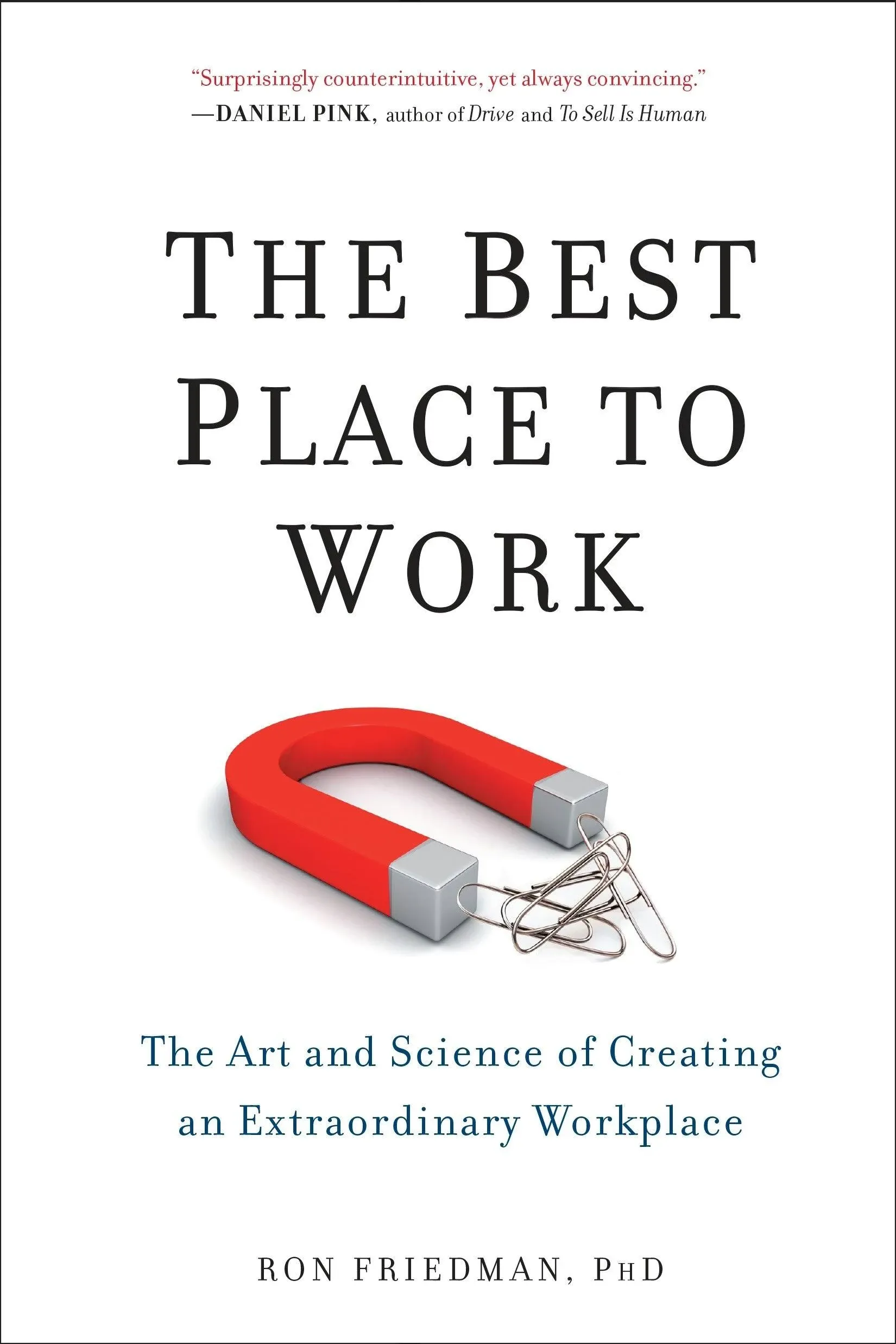 The Best Place to Work : The Art and Science of Creating an Extraordinary.<wbr/>..