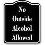 No Outside Alcohol Allowed Sign