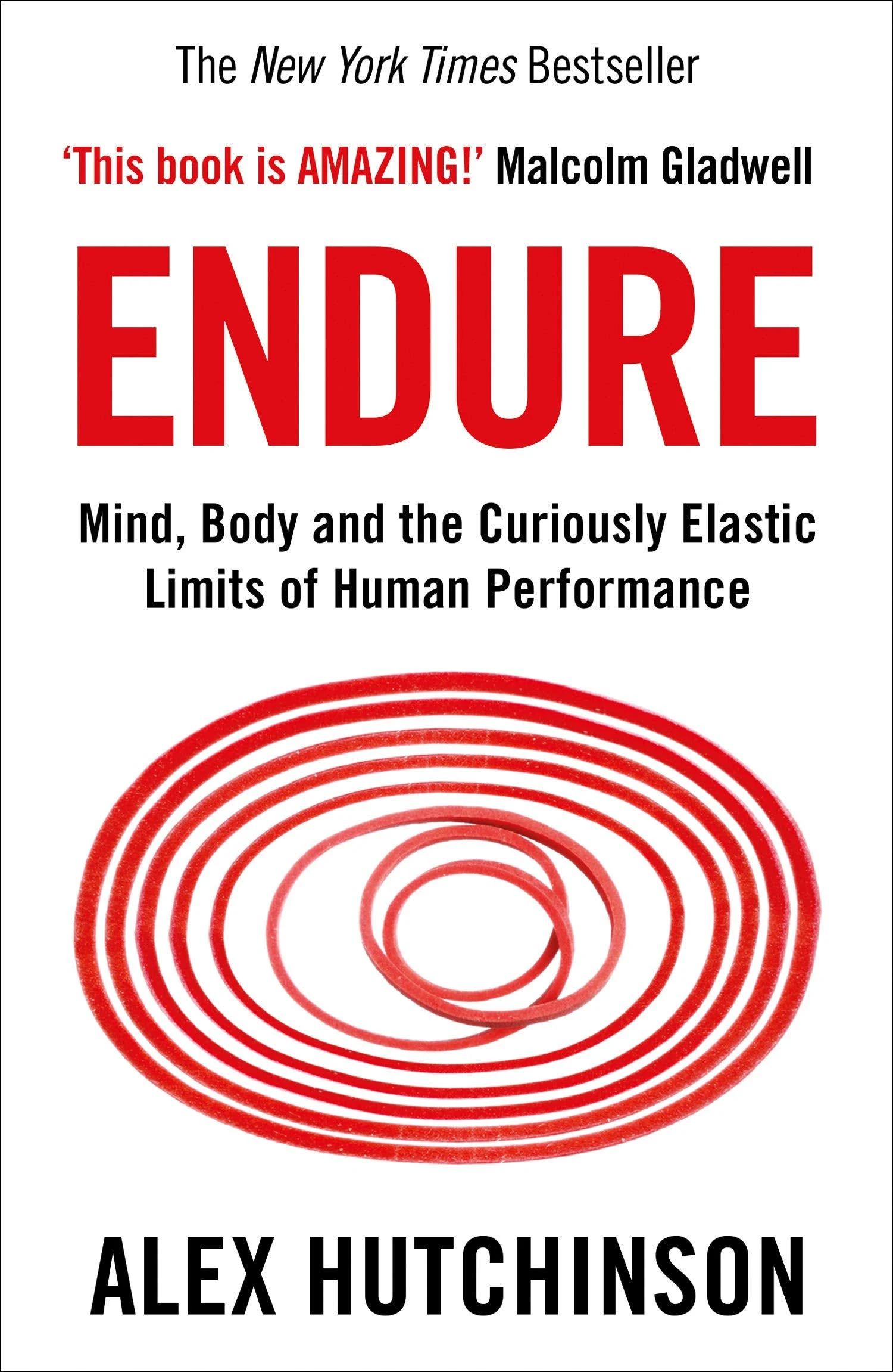 Endure: Mind, Body and the Curiously Elastic Limits of Human Performance [Book]