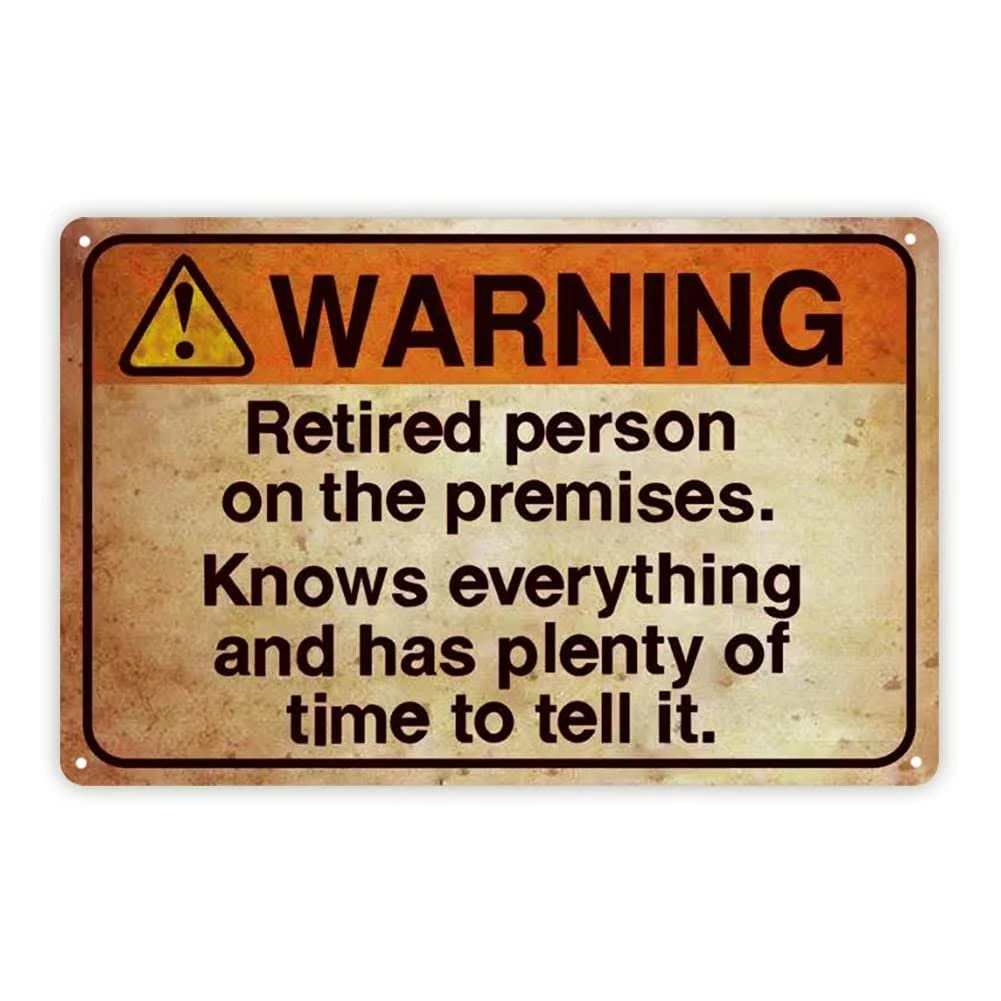 Funny Warning Sign: Retired Person on Premise, Tin Metal Sign for Home Yard... 