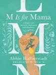 M Is for Mama: A Rebellion Against Mediocre Motherhood 