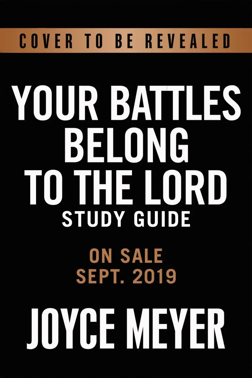 Your Battles Belong to the Lord: Know Your Enemy and Be More Than a Conqueror [Book]