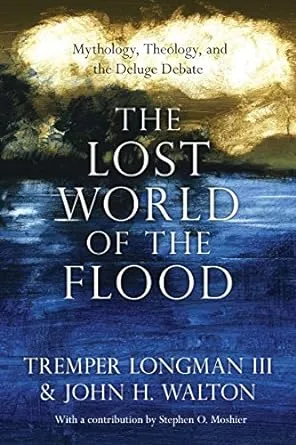 The Lost World of the Flood: Mythology, Theology, and the Deluge Debate: 5