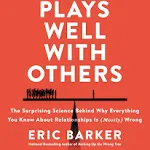 Plays Well With Others by Eric Barker in Paperback