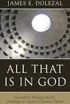 All That is in God: Evangelical The..., James E. Doleza