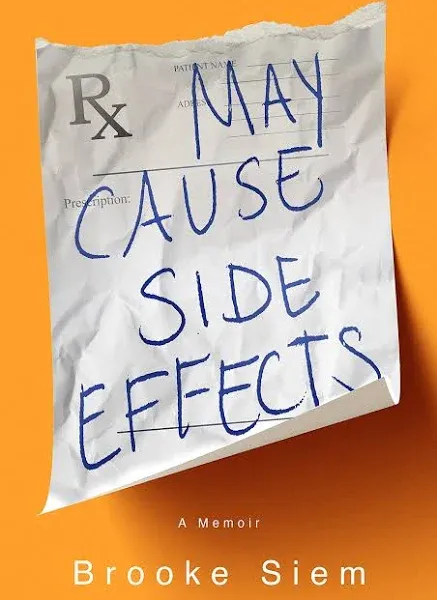 May Cause Side Effects: A Memoir