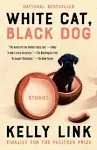 White Cat, Black Dog: Stories [Book]