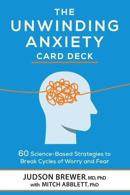 Unwinding Anxiety: New Science Shows How to Break the Cycles of Worry and Fear to Heal Your Mind