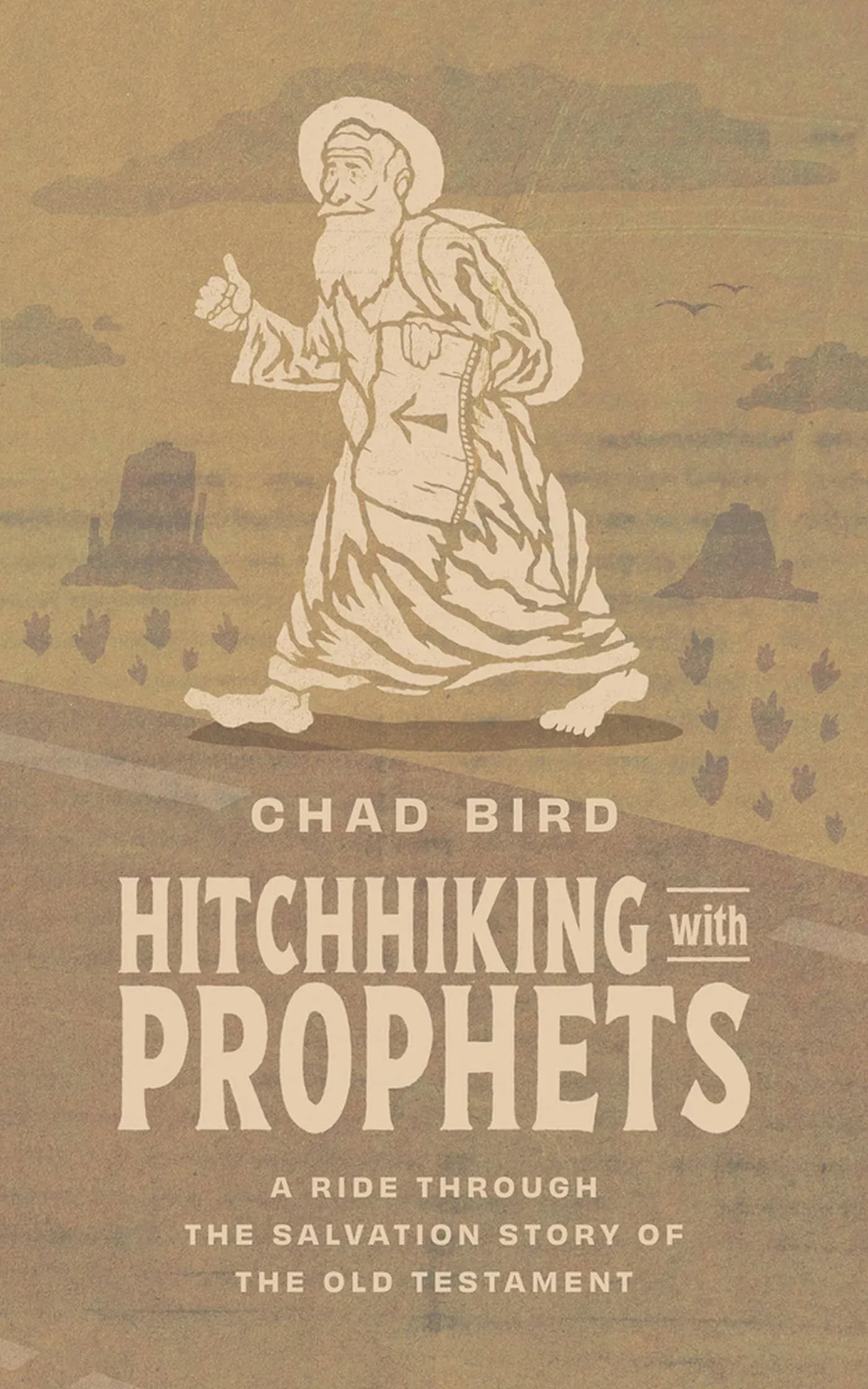 Hitchhiking with Prophets: A Ride Through the Salvation Story of the Old Testament [Book]