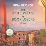 The Little Village of Book Lovers: A Novel