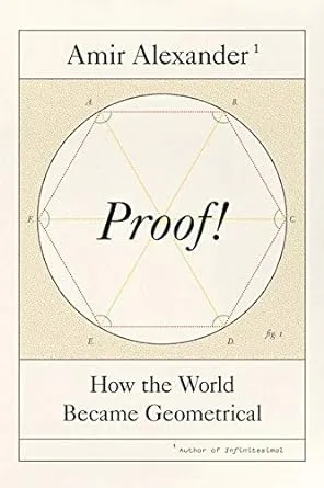 Proof!: How the World Became Geometrical