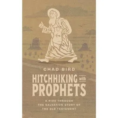 Chad Bird Hitchhiking with Prophets (Hardback)