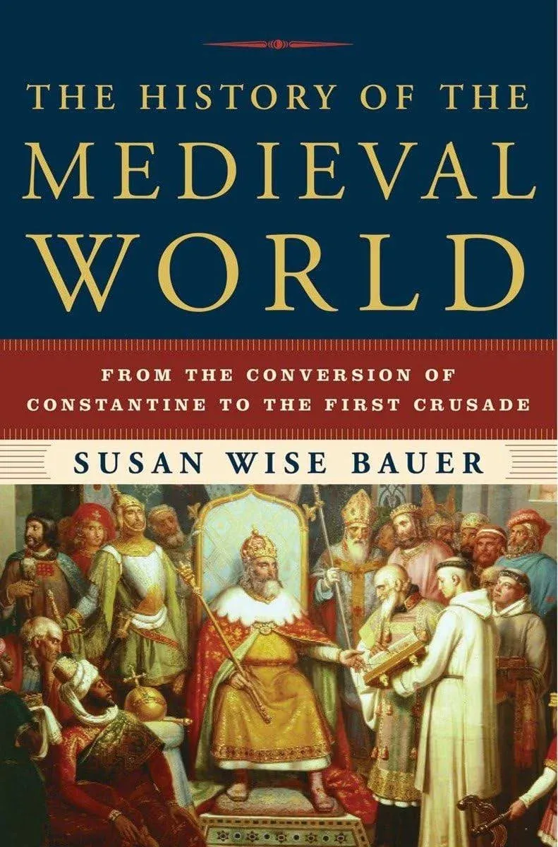 The History of the Medieval World: From the Conversion of Constantine to the First Crusade [Book]