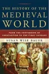 The History of the Medieval World: From the Conversion of Constantine 