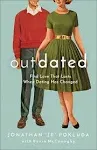 Outdated : Find Love That Lasts When Dating Has Changed, Paperback by Pokluda...