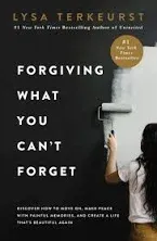 Forgiving What You Can&#039;t Forget: Discover How to Move On, Make Peace with