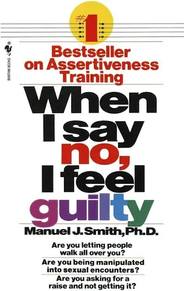 Manuel J. Smith When I Say No, I Feel Guilty (Paperback)