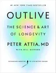 Outlive: The Science and Art of Longevity [Book]