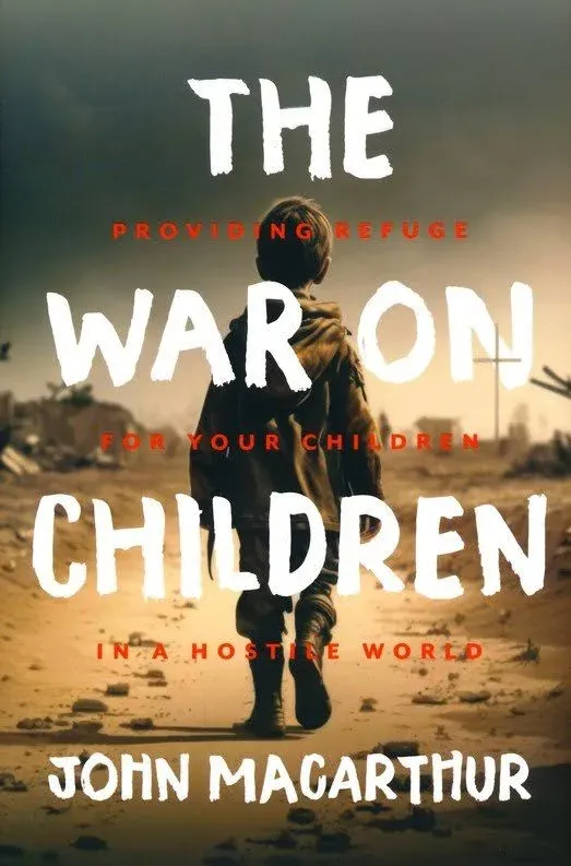 The War on Children: Providing Refuge for Your Children in a Hostile World [Book]