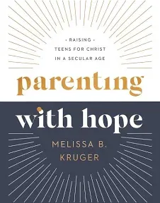 Melissa B. Kruger Parenting with Hope (Gebundene Ausgabe)