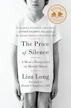 The Price of Silence : A Mom&#039;s Perspective on Mental Illness by Liza Long (2014,