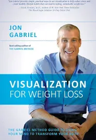 Visualization for Weight Loss: The Gabriel Method Guide to Using Your Min - GOOD