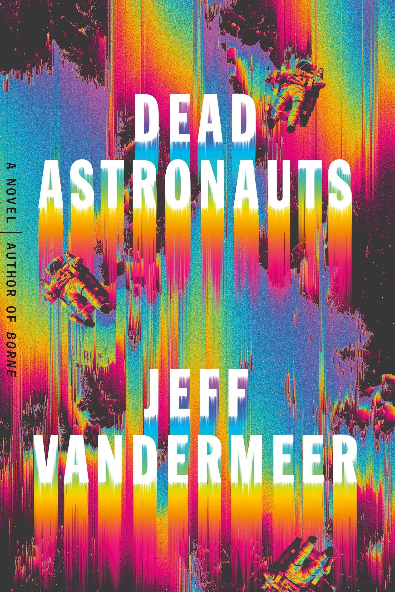 Dead Astronauts: A Novel by Jeff VanderMeer (English) Hardcover Book