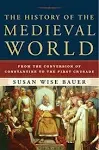 The History of the Medieval World: From the Conversion of Constantine to the F..