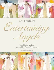 Entertaining Angels: True Stories and Art Inspired by Divine Encounters .. NEW