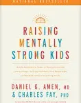 Raising Mentally Strong Kids: How to Combine the Power of Neuroscience with Love and Logic to Grow Confident, Kind, Responsible, and Resilient Children and Young Adults [Book]