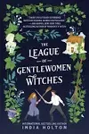 The League of Gentlewomen Witches (Dangerous Damsels, Bk. 2)