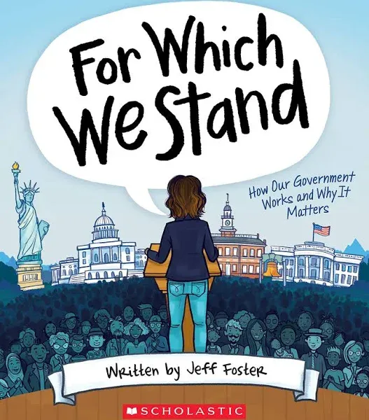 For Which We Stand: How Our Government Works and Why It Matters