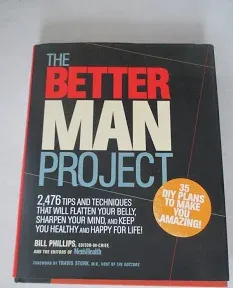 The Better Man Project: 2,476 tips and techniques that will flatten your belly, sharpen your mind, and keep you healthy and happy for life!