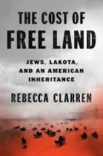 The Cost of Free Land: Jews, Lakota, and an American Inheritance