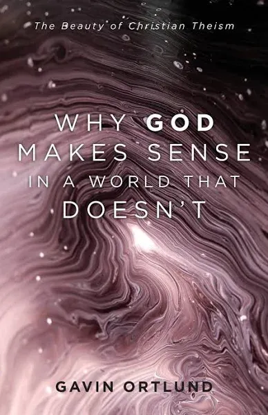 Why God Makes Sense in a World That Doesn't