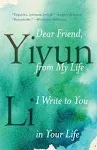 Dear Friend, from My Life I Write to You in Your Life [Book]