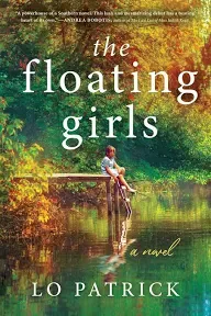 The Floating Girls : A Novel by Lo Patrick (2022, Trade Paperback). P.O.