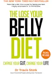 The Lose Your Belly Diet: Change Your Gut, Change Your Life [Book]