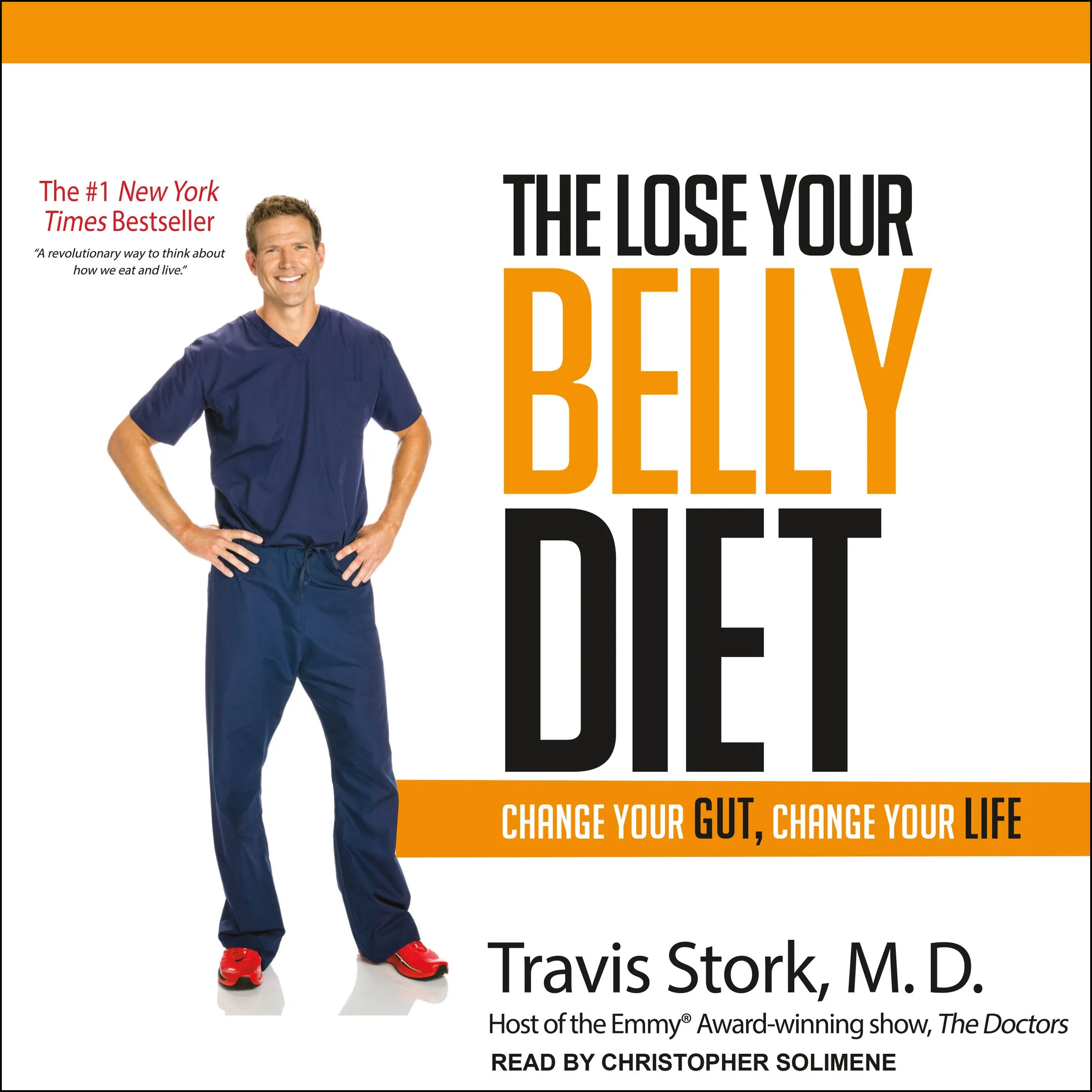 The Lose Your Belly Diet: Change Your Gut, Change Your Life Stork, Travis