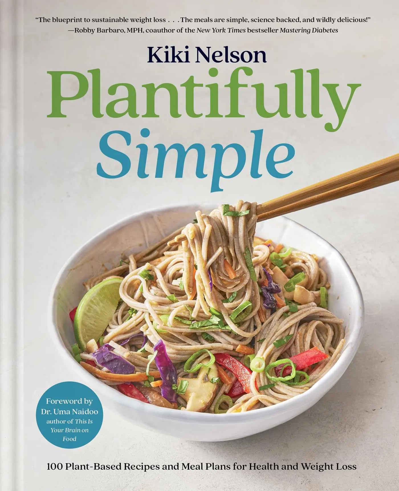 Plantifully Simple: 100 Plant-Based Recipes and Meal Plans for Health and Weight- Loss