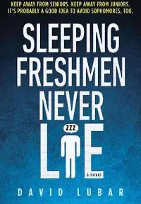 Sleeping Freshmen Never Lie by David Lubar (2007, UK-B Format Paperback)