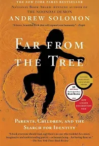 Far From the Tree: Parents, Children and the Search for Identity