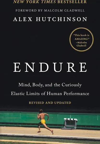 Endure: Mind, Body and the Curiously Elastic Limits of Human Performance