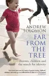 Far from the Tree: Parents, Children and the Search for Identity [Book]