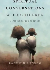 Spiritual Conversations with Children: Listening to God Together