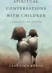 Spiritual Conversations with Children: Listening to God Together [Book]