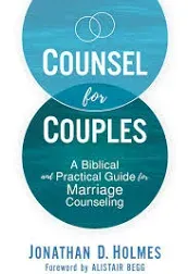 Counsel for Couples: A Biblical and Practical Guide for Marriage Counseling