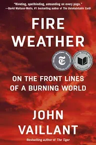 Fire Weather: On the Front Lines of a Burning World